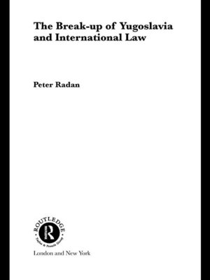 cover image of The Break-up of Yugoslavia and International Law
